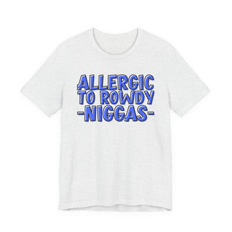 Allergic To Rowdy Niggas - T-shirt (blue print)