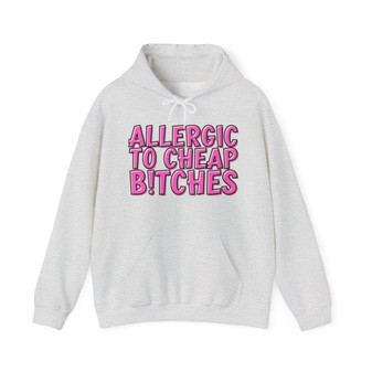 Allergic To Cheap Bitches - Hoodie (pink print)