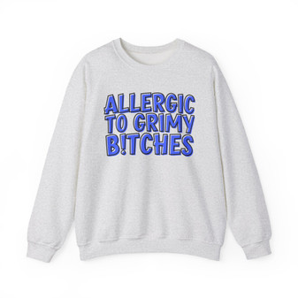 Allergic To Grimy Bitches - Sweatshirt (blue print)