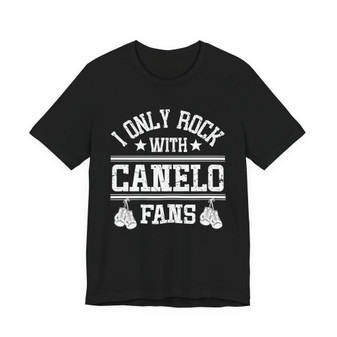 I Only Rock With Canelo Fans  T-shirt (white gloves)