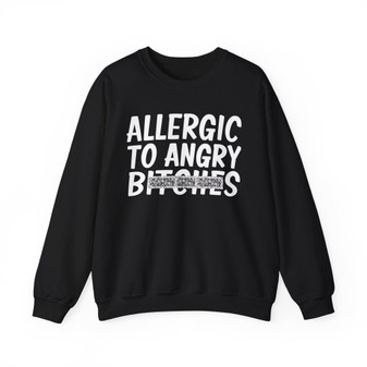 Allergic To Angry Bitches - Sweatshirt (blurred print)