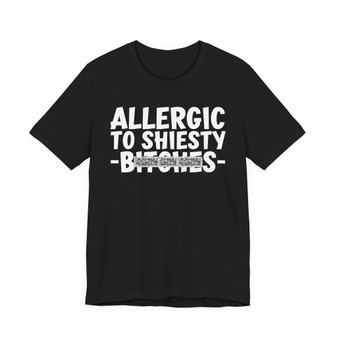  Allergic To Shiesty Bitches T-shirt(blurred print)