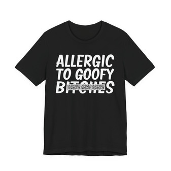 Allergic To Goofy Bitches T-shirt (blurred print)