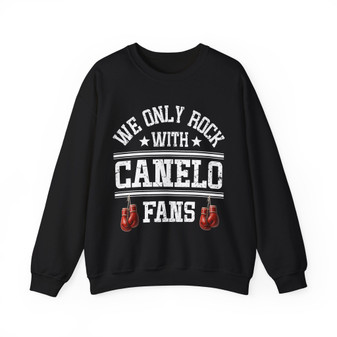 We Only Rock With Canelo Fans - Sweatshirt (hanging gloves)