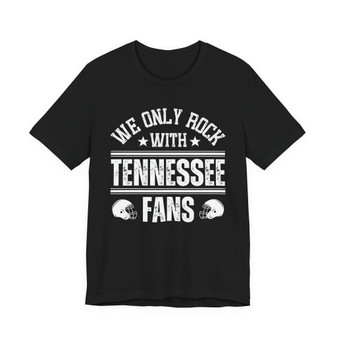 We Only Rock With Tennessee Fans  T-shirt