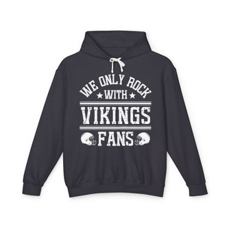 We Only Rock With Vikings Fans - Hoodie