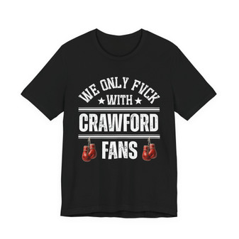 We Only Fuck With Crawford Fans  T-shirt