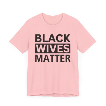 Black Wives Matter T-shirt