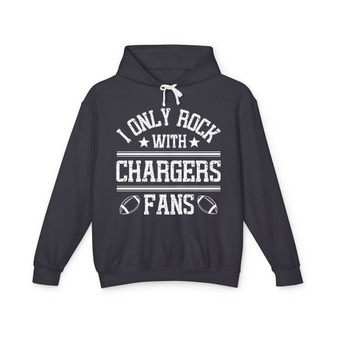 I Only Rock With Chargers Fans - Hoodie