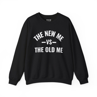 The New Me VS The Old Me - Sweatshirt