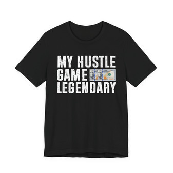 My Hustle Game Legendary - T-shirt