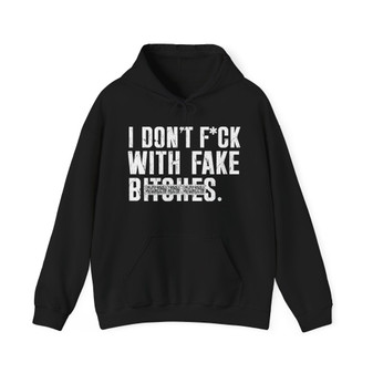 I Don't Fuck With Fake Bitches - Hoodie (blurred print)