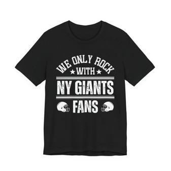 We Only Rock With NY Giants Fans  T-shirt