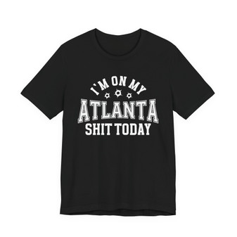 I'm On My Atlanta Shit Today (Bullet Holes) T-shirt