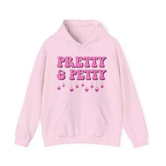 Pretty and Petty -  Hoodie