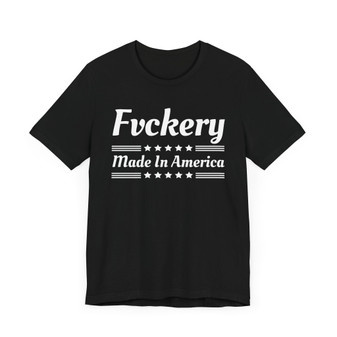 Fuckery Made In America 