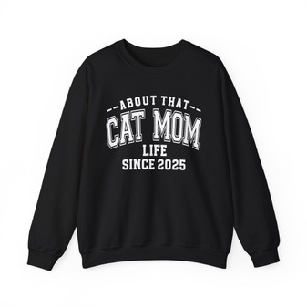About That Cat Mom Life Since (Customize Date)- Sweatshirt