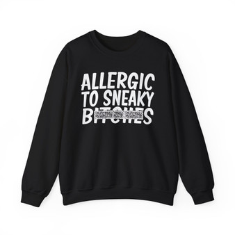 Allergic To Sneaky Bitches - Sweatshirt - (blurred)
