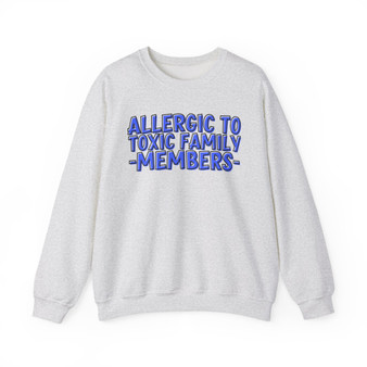 Allergic To Toxic Family Members - Sweatshirt (blue print)