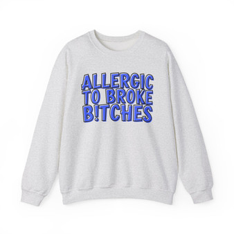 Allergic To Broke Bitches - Sweatshirt (blue print)