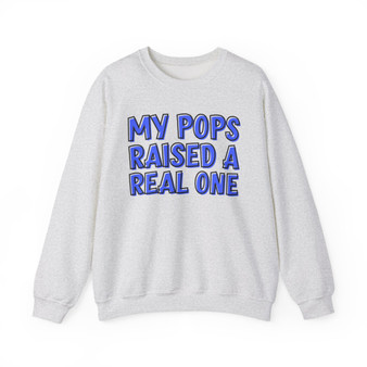 My Pops Raised A Real One (Blue Print) - Sweatshirt