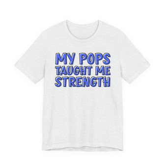 My Pops Taught Me Strength (Blue Print) T-shirt