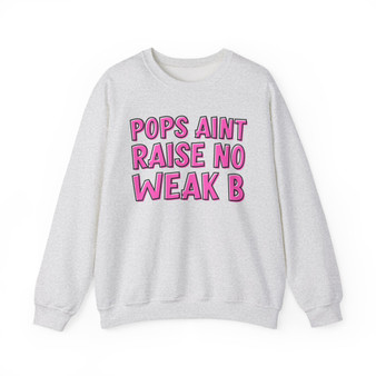 Pops Aint Raise No Weak B - Sweatshirt (pink print)