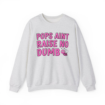 Pops Aint Raise No Dumb Bee - Sweatshirt (pink print)