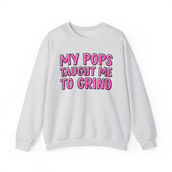 My Pops Taught Me To Grind  - Sweatshirt (pink print)