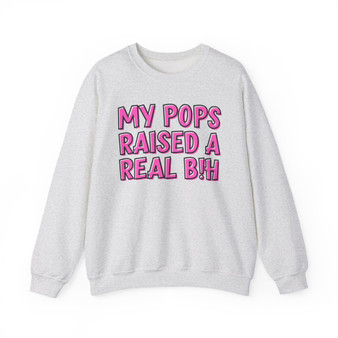 My Pops Raised A Real Bih  - Sweatshirt (pink print)