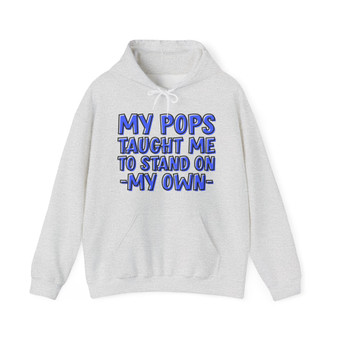 My Pops Taught Me To Stand On Own (Blue Print) - Hoodie