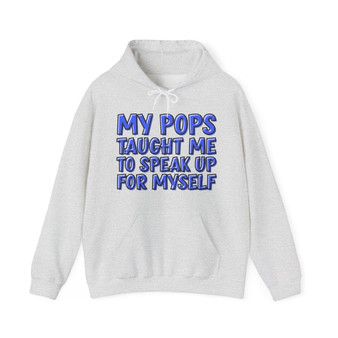 My Pops Taught Me To Speak Up For MySelf (Blue Print) - Hoodie