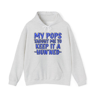 My Pops Taught Me To Keep It A Hun'ned (Blue Print) - Hoodie