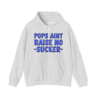 My Pops Aint Raise No Sucker (Blue Print) - Hoodie