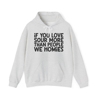 If You Love Sour More Than People We Homies - Hoodie (pink print)