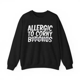 Allergic To Corny Bitches -Sweatshirt (blurred)