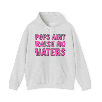 Pops Aint Raise No Haters - Hoodie (pink print)