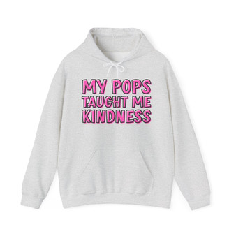 My Pops Taugh Me Kindness - Hoodie (pink print)