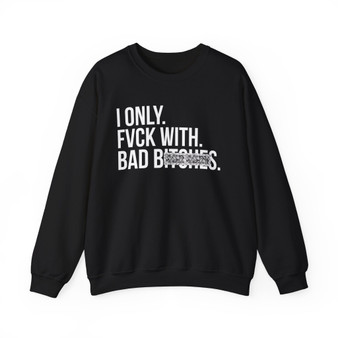 I Only Fuck With Bad Bitches - Sweatshirt (blurred print)