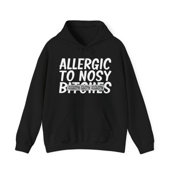 Allergic To Nosy Bitches - Hoodie  (blurred print)