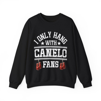 I Only Hang With Canelo Fans - Sweatshirt (hanging gloves)
