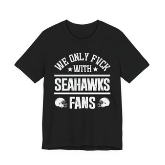  We Only Fuck With Seahawks bay Fans  T-shirt