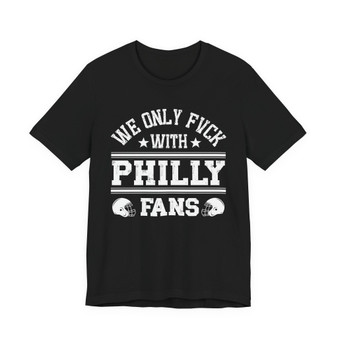 We Only Fuck With Philly Fans  T-shirt