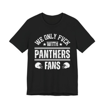 We Only Fuck With Panthers Fans  T-shirt