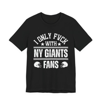 I Only Fuck With NY Giants Fans T-shirt