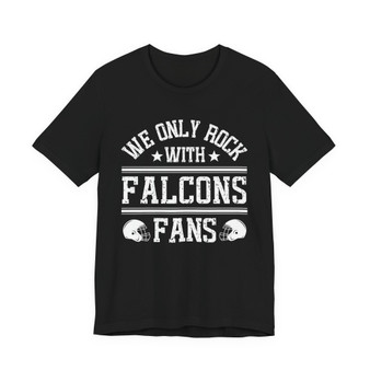 We Only Rock With Falcons Fans  T-shirt