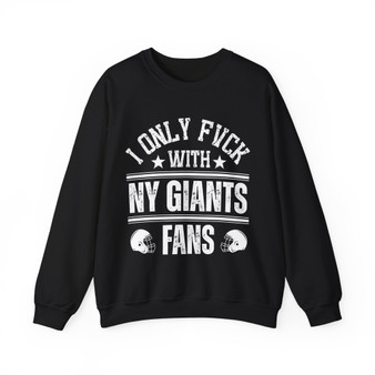 I Only Fuck With NY Giants Fans - Sweatshirt