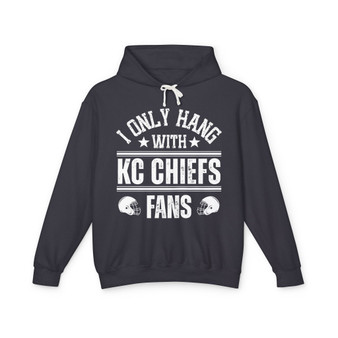 I Only Hang With KC Chiefs Fans - Hoodie