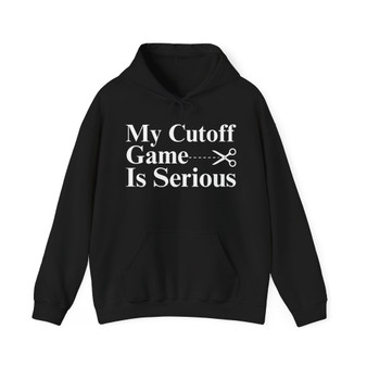 My Cutoff Game is Serious - Hoodies