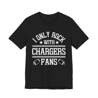 I Only Rock With Chargers Fans  T-shirt